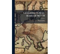 La Guerre Turco-russe De 1877-78