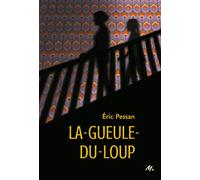 La-Gueule-du-Loup - Eric Pessan - Ecole Des Loisirs - broché - Roman adolescent