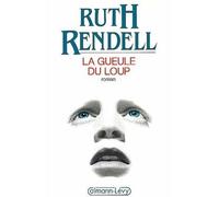 La Gueule du loup - Ruth Rendell - Calmann-Levy - broché - Roman