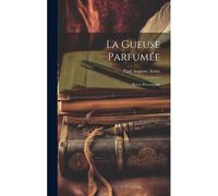 La Gueuse Parfumée: Récits Provençaux