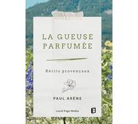 La gueuse parfumée: Récits provençaux