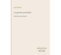 La gueuse parfumée: Récits provençaux