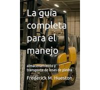 La guía completa para el manejo: almacenamiento y transporte de losas de piedra