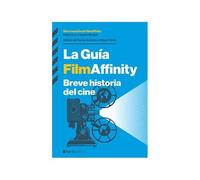 La Guía Filmaffinity: Breve Historia Del Cine