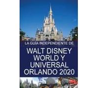 La Guía Independiente De Walt Disney World Y Universal Orlando 2020