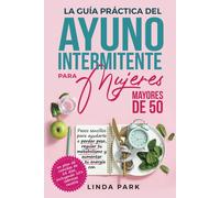 La Guía Práctica Del Ayuno Intermitente Para Mujeres Mayores De 50