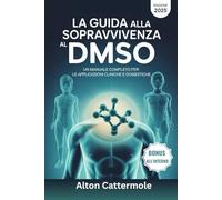 La guida alla sopravvivenza al DMSO: Un manuale completo per le applicazioni cliniche e domestiche