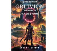 La guida definitiva a Oblivion Remastered 2025 (aggiornata): Una guida completa per missioni, bottino, mod, gold farming e tutti i segreti nascosti nella versione rimasterizzata