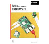 La guida introduttiva ufficiale Raspberry Pi / The official Raspberry Pi beginner's guide: Come utilizzare il tuo nuovo computer / How to use your new computer