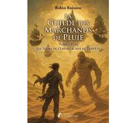 La Guilde Des Marchands De Pluie - Tome 1 Et 2 - Les Tours De L'empire Suivi De Avis De Tempête