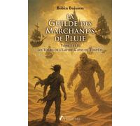 La Guilde des Marchands de Pluie - Tome 1 et 2 Les tours de l'Empire suivi de Avis de tempête - Robin Buisson - Amalthee - broché - Roman