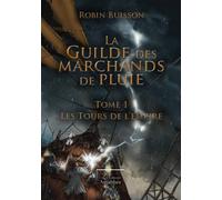 La Guilde des marchands de pluie Tome 1 Les Tours de l'empire