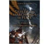 La Guilde des marchands de pluie Tome 1 Les Tours de l'empire Les tours de l'empire - Buisson-R - Amalthee - broché - Roman