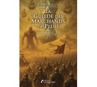 La Guilde des Marchands de Pluie - Tome 3: De sable et de Foudre