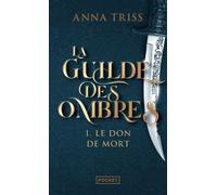 La Guilde Des Ombres Tome 1 - Le Don De Mort