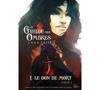 La Guilde Des Ombres - Tome 1 - Le Don De Mort - Partie 2