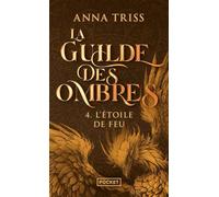 La Guilde des Ombres, tome 4 : L'Étoile de Feu: La Guilde des Ombres, tome 4 (4)