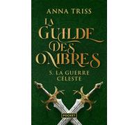 La Guilde des ombres - Tome 5 La guerre céleste - Anna Triss - Pocket - Poche - Roman