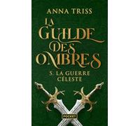 La Guilde des Ombres, tome 5 : La Guerre céleste: La Guilde des Ombres, tome 5 : La Guerre céleste (5)