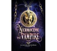 La Guilde des Supras: T1 : Nécromancienne & Vampire
