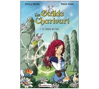La Guilde Du Charivari - Tome 4 - Le Cercle De Fées