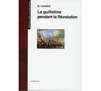 La guillotine pendant la Révolution