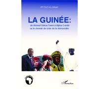 La Guinée : de Ahmed Sékou Touré à Alpha Condé ou le chemin de croix de la démocratie - Aly Gilbert Iffono - L'harmattan - broché - Essai