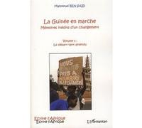 La Guinée en marche Mémoires inédits d'un changement - Volume 1 : Le départ tant attendu - Mahmoud Ben Said - L'harmattan - broché - Etude