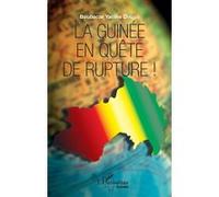 La Guinée en quête de rupture ! Boubacar Yacine Diallo (Auteur)