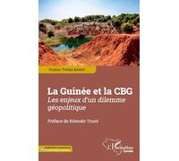 La Guinée et la CBG: Les enjeux d'un dilemme géopolitique – L'Harmattan