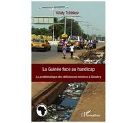 La Guinée Face Au Handicap - La Problématique Des Déficiences Motrices À Conakry