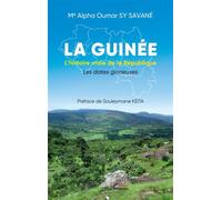 La Guinée L’histoire vraie de la République Les dates glorieuses - Souleymane Keita - L'harmattan - broché - Essai