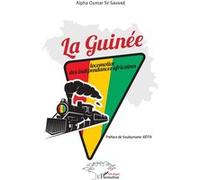 La Guinée locomotive des indépendances africaines - Alpha Oumar Sy Savane - L'harmattan - broché - Etude