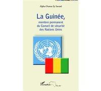 Alpha Oumar Sy Savane – La Guinée, membre permanent du Conseil de sécurité des Nations Unies – Essai