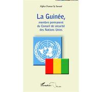 La Guinée, membre permanent du Conseil de sécurité des Nations Unies - Alpha Oumar Sy Savane - L'harmattan - broché - Essai