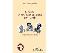 Boubacar Yacine Diallo – La Guinée, un demi-siècle de politique (1945-2008) – Broché