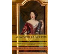 La Guirlande de Julie (1641): Avec la reproduction des Illustrations de l'Édition originale PAR Nicolas Robert (1614-1685)