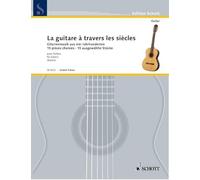 La guitare à travers les siècles: 15 pièces choisis. guitar.