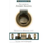 La Guitare D'andres Segovia - Une Guitare Hermann Hauser De 1937