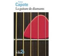 La guitare de diamants et autres nouvelles Truman Capote (Auteur), Serge Doubrovsky (Traduction), Germaine Beaumont (Traduction)