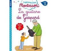 La guitare de Gaspard, niveau 3 - J'apprends à lire Montessori Gwenaëlle Doumont (Illustration), Charlotte Leroy-Jouenne (Auteur)