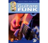 La guitare funk en 3D (1 Livre + 1 CD + 1 DVD)