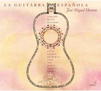 La Guitarra Española: Obras De Narvaez, Milan, Mudarra, Lopez, Guerau... ; Moreno