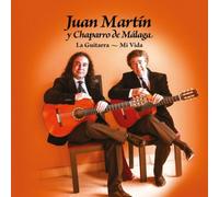 La Guitarra-Mi Vida by Juan Martín & Chaparro De Malaga [Audio CD] NEUF