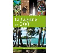 La Guyane en 200 questions réponses - P. Vaillant - Orphie G.doyen Editions - broché - Guide
