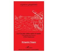 La Guyane entre mots et maux: Une lecture de l'oeuvre d'Elie Stephenson