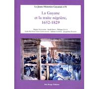 La Guyane Et La Traite Négrière, 1652-1829