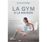 La gym à la maison Rose Keeler-Schaffeler (Auteur)