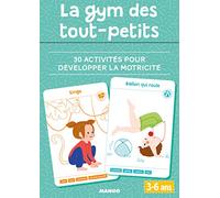La gym des tout-petits: 30 activités pour développer la motricité (3-6 ans)