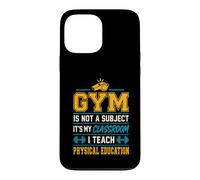 La Gym n'est Pas Une matière Professeur d'éducation Physique Coque pour iPhone 13 Pro Max